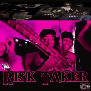 Risk Taker (Explicit)