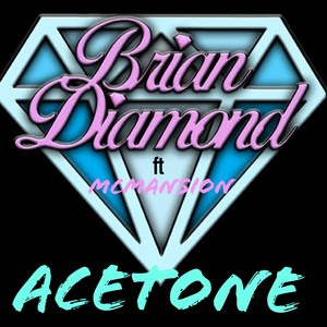 Acetone (feat. McMansion) [Explicit]