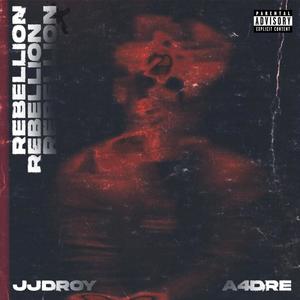 rebellion (feat. A4dre) (Explicit)