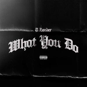 What You Do (Explicit)