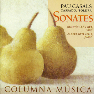 Pau Casals, Gaspar Cassadó & Eduard Toldra: Sonates