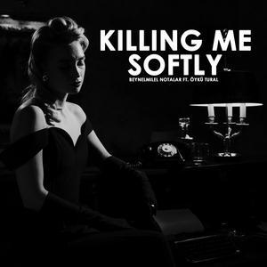 Killing Me Softly