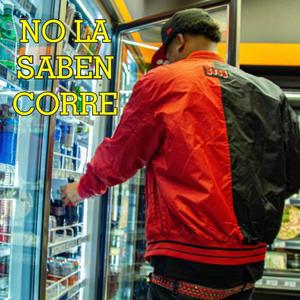 No la Saben Corre (Explicit)