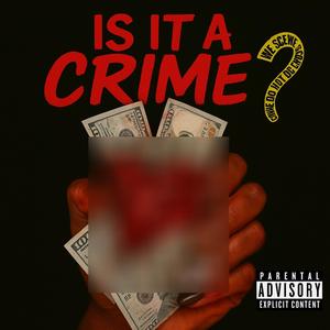 Is It a Crime (Explicit)