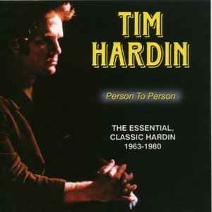 Person To Person: The Essential, Classic Hardin 1963-1980