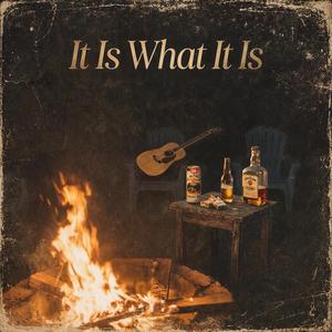 It Is What It Is (Explicit)