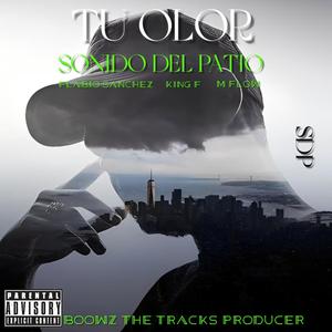 Tu Olor! (feat. Flabio Sanchez, King F & M FLow)