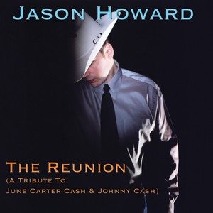 Jason Howard - The Reunion(Tribute to Johnny Cash & June Carter Cash)
