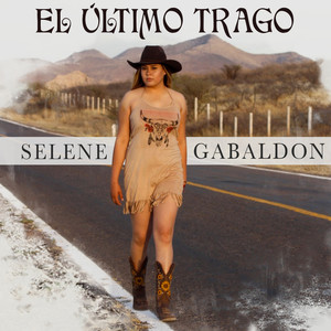 Selene Gabaldon - El Último Trago
