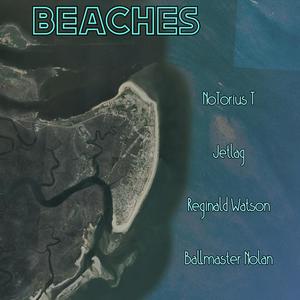Beaches (feat. Jetlag, Reginald Watson & Ballmaster Nolan) (Explicit)