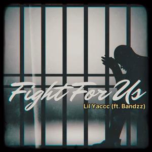 Fight For Us (feat. Bandzz) (Explicit)