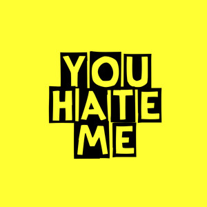 You Hate Me (Explicit)