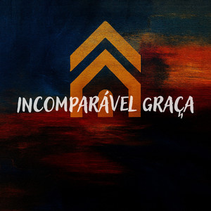 Incomparável Graça