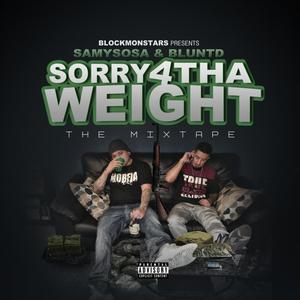 Sorry 4 tha weight (Explicit)