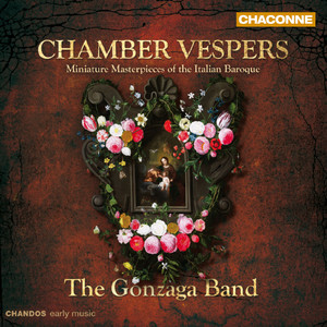 The Gonzaga Band play Chamber Vespers - Miniature Masterpieces of the Italian Baroque