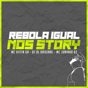 REBOLA IGUAL NOS STORY (Explicit)