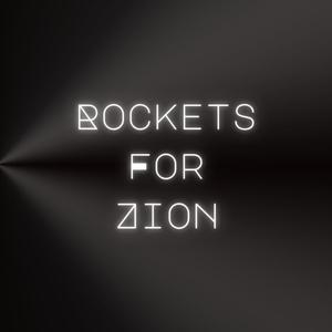 Rockets For Zion