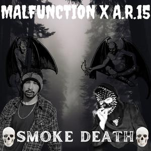 SMOKE DEATH (feat. A.R.15) (Explicit)