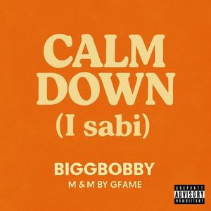 Calm Down (I Sabi)