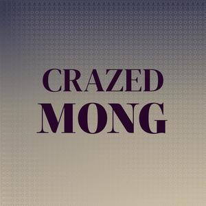 Crazed Mong