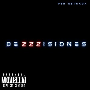 Dezzzisiones (Explicit)