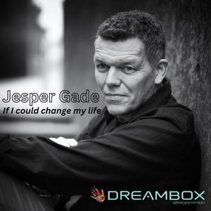 If I could change my life (feat. Jesper Gade)