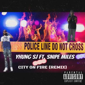 City on Fire (Snipe Miles Remix) [Explicit]