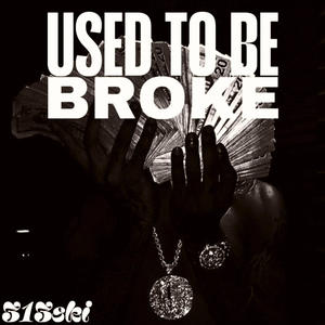 Used to Be Broke (Explicit)