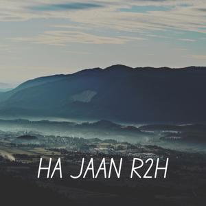 Ha JaaN R2H