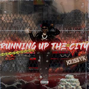 Running Up The City (Explicit)