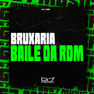 Bruxaria Baile da Rdm (Explicit)