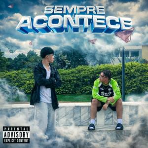 Sempre acontece (Explicit)