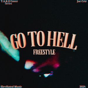 Go To Hell Freestyle (Explicit)