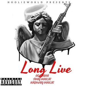 Long Live (feat. Shay HOOLIE & Highway HOOLIE ) [Explicit]