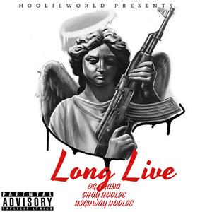 Long Live (feat. Shay HOOLIE & Highway HOOLIE) (Explicit)
