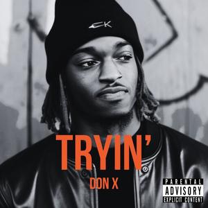 TRYIN' (Explicit)