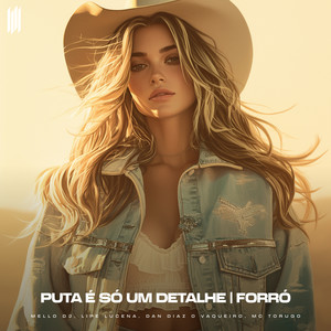 PUTA É SÓ UM DETALHE FORRÓ (Explicit)