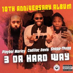 3 Da Hard Way (Explicit)