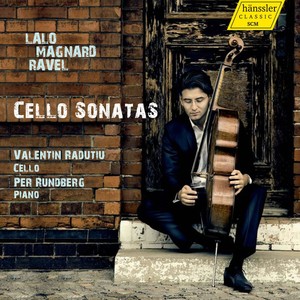 Cello Recital: Radutiu, Valentin - LALO, E. / MAGNARD, A. / RAVEL, M.