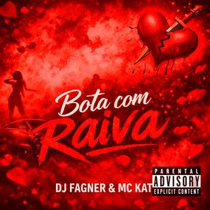 BOTA COM RAIVA (feat. MC KAT) (Explicit)