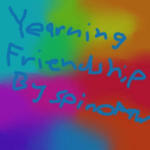 Yearning Friendship