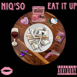 NiQ'So - EAT IT UP (Explicit)