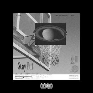 Stay Put (feat. John Alex Harper) [Explicit]