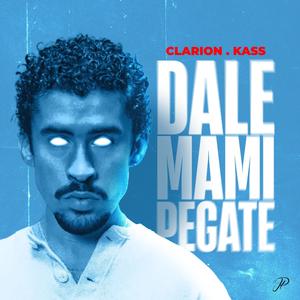 DALE MAMI PEGATE (feat. KassX)