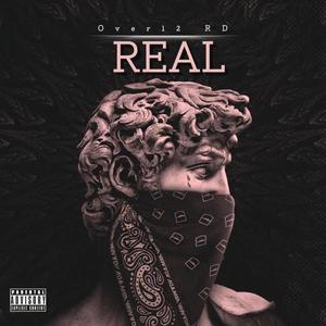 Real (feat. Over12 RD) (Explicit)