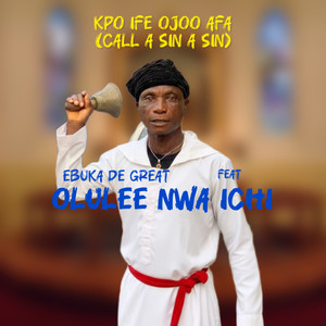 Kpo Ife Ojoo Afa (Call a Sin a Sin)