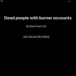 Dead people with burner accounts