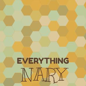 Everything Nary