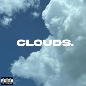 clouds. (feat. Wanna B) [Explicit]