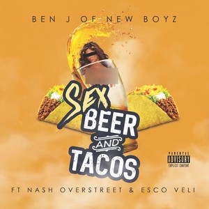 Sex, Beer and Tacos (Explicit)